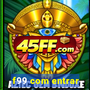 f99 com entrar